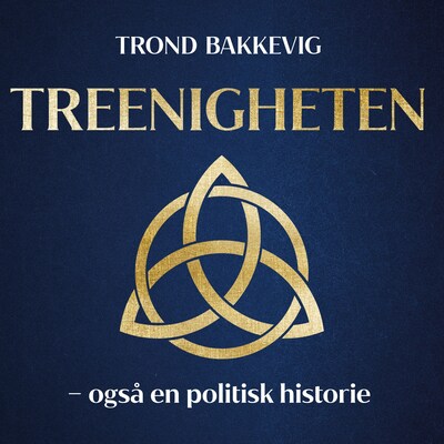 Treenigheten – lydbok – Trond Bakkevig