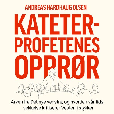 Kateterprofetenes opprør – lydbok – Andreas Hardhaug Olsen