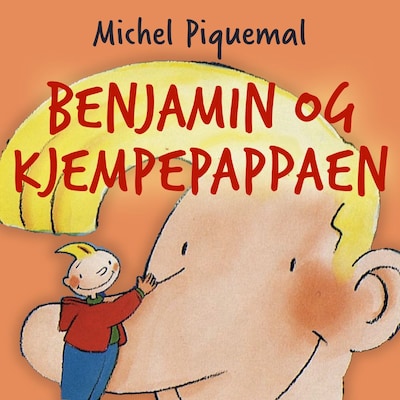 Benjamin og kjempapappaen – lydbok – Michel Piquemal