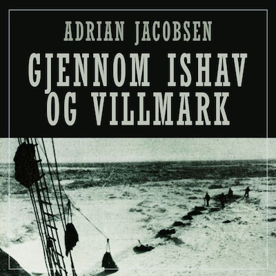 Gjennom ishav og villmark