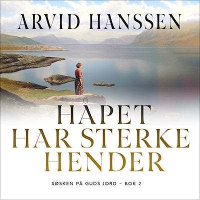 Håpet har sterke hender – lydbok – Arvid Hanssen
