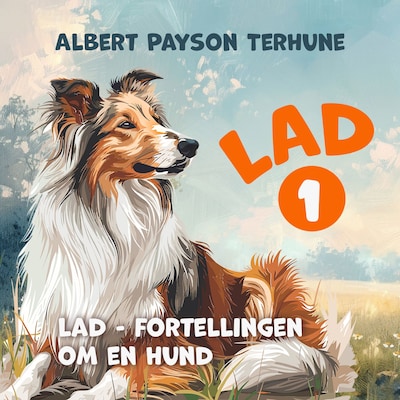 Lad - fortellingen om en hund – lydbok – Albert Payson Terhune