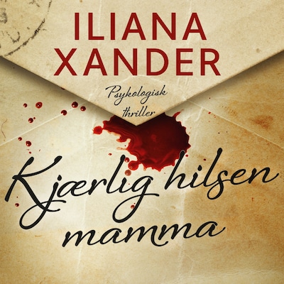 Kjærlig hilsen mamma – lydbok – Iliana Xander