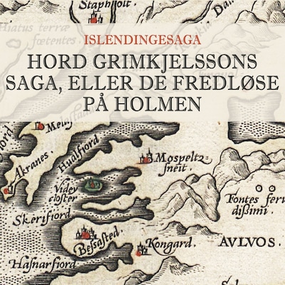 Hord Grimkjelssons saga, eller De fredløse på holmen