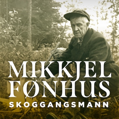 Skoggangsmann – lydbok – Mikkjel Fønhus