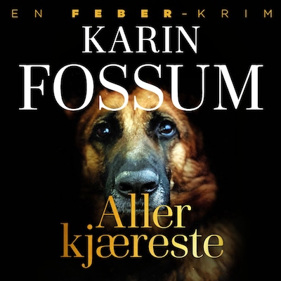 Aller kjæreste – lydbok – Karin Fossum