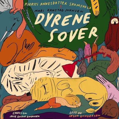 Dyrene sover – lydbok – Kjersti Annesdatter Skomsvold