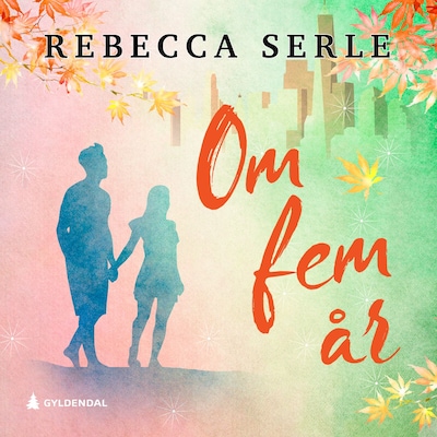 Om fem år – lydbok – Rebecca Serle