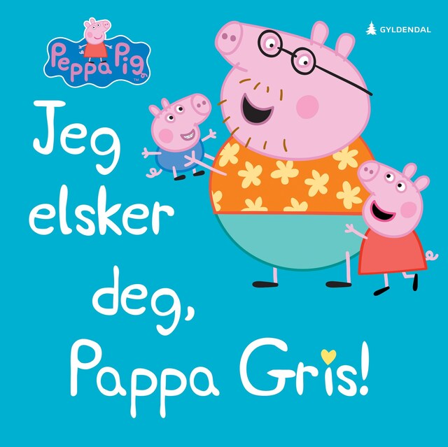 Bokomslag for Jeg elsker deg, Pappa Gris!