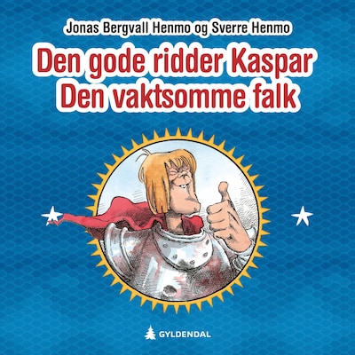 Den gode ridder Kaspar Den Vaktsomme Falk