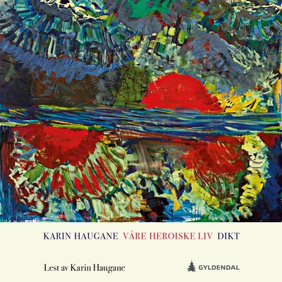 Våre heroiske liv – lydbok – Karin Haugane