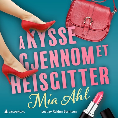 Å kysse gjennom et heisgitter – lydbok – Mia Ahl