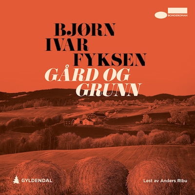Gård og grunn – lydbok – Bjørn Ivar Fyksen
