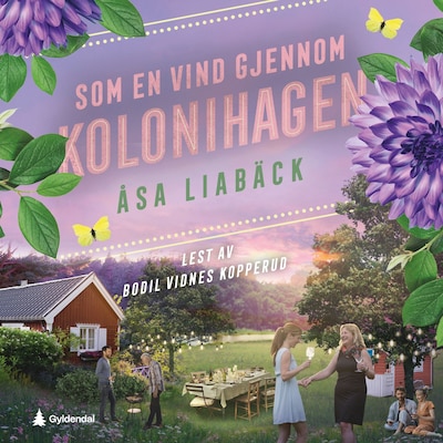 Som en vind gjennom kolonihagen – lydbok – Åsa Liabäck
