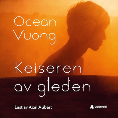 Keiseren av gleden – lydbok – Ocean Vuong