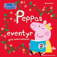 Peppas eventyr og andre historier
