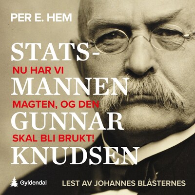 Statsmannen Gunnar Knudsen – lydbok – Per Eivind Hem