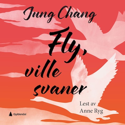 Fly, ville svaner – lydbok – Jung Chang