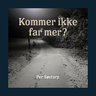 Kommer ikke far mer? – lydbok – Per Søetorp