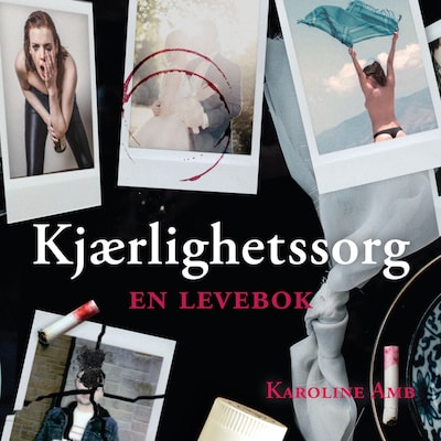 Kjærlighetssorg – lydbok – Karoline Amb