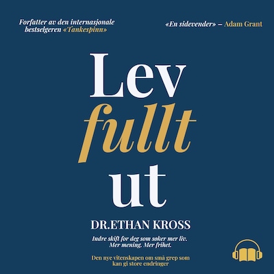 Lev full ut – lydbok – Ethan Kross