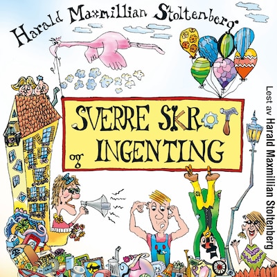 Sverre Skrot og Ingenting – lydbok – Harald Maxmillian Stoltenberg