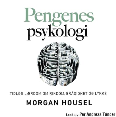 Pengenes psykologi – lydbok – Morgan Housel