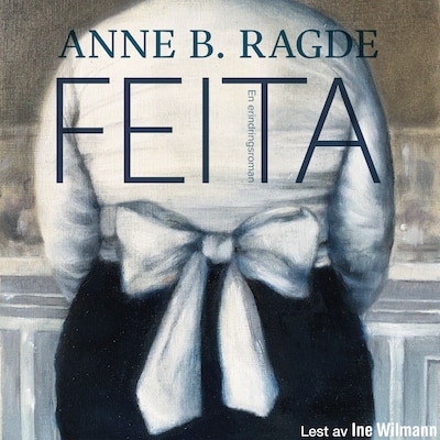 Feita! – lydbok – Anne B. Ragde