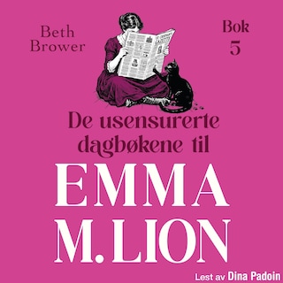 De usensurerte dagbøkene til Emma M. Lion