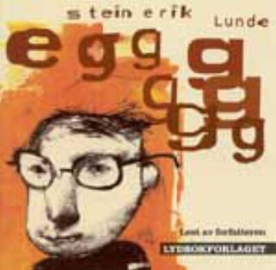 Eggg – lydbok – Stein Erik Lunde