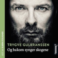 Og bakom synger skogene