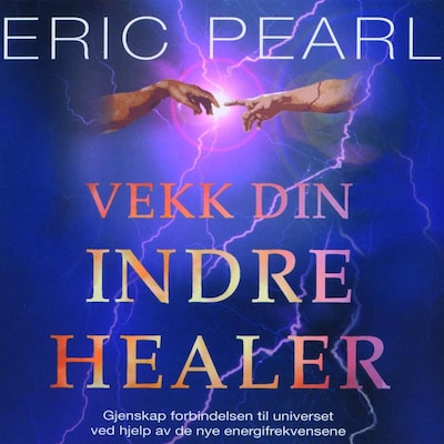 Vekk din indre healer – lydbok – Eric Pearl