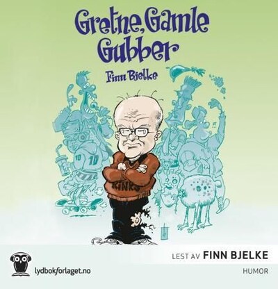 Gretne, gamle gubber – lydbok – Finn Bjelke