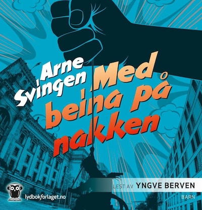 Med beina på nakken – lydbok – Arne Svingen