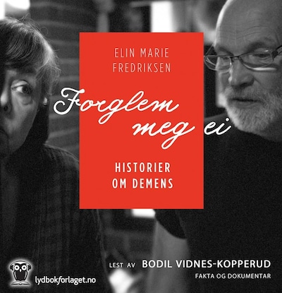 Forglem meg ei – lydbok – Elin Marie Fredriksen