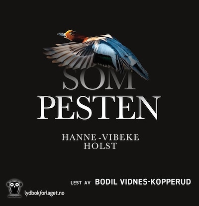 Som pesten – lydbok – Hanne-Vibeke Holst