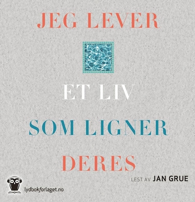 Jeg lever et liv som ligner deres