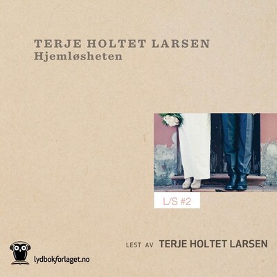 Hjemløsheten – lydbok – Terje Holtet Larsen