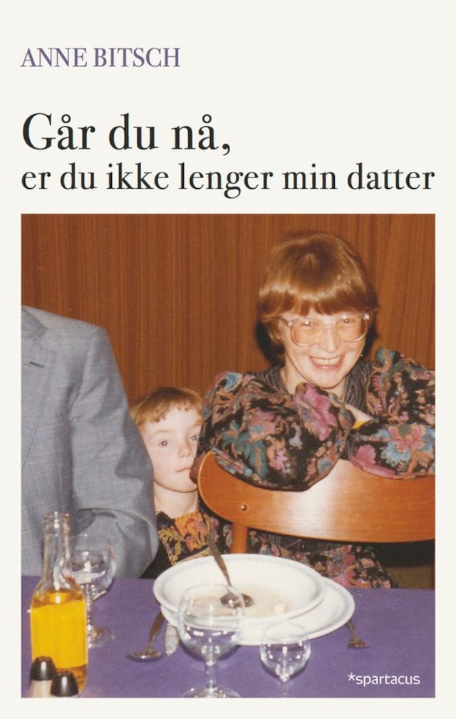 Bokomslag for Går du nå, er du ikke lenger min datter