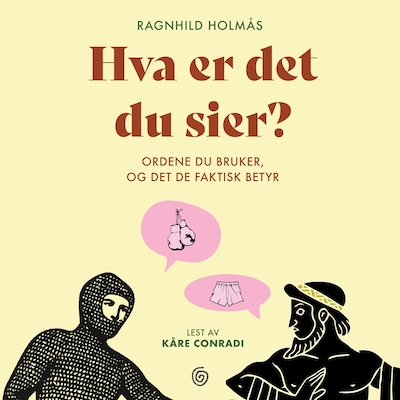 Hva er det du sier?
