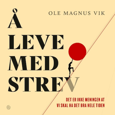Å leve med strev – lydbok – Ole Magnus Ø. Vik