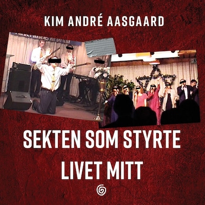 Sekten som styrte livet mitt – lydbok – Kim André Aasgaard, Ole Martin Holte