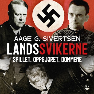 Landssvikerne – lydbok – Aage G. Sivertsen