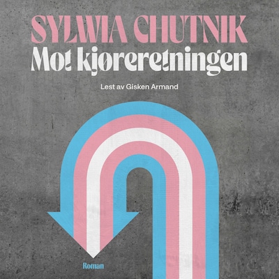 Mot kjøreretningen – lydbok – Sylwia Chutnik