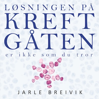 Løsningen på kreftgåten