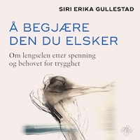 Å begjære den du elsker