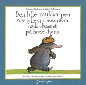 Den lille muldvarpen som ville vite hvem som hadde bæsjet på hodet hans bookCoverFor