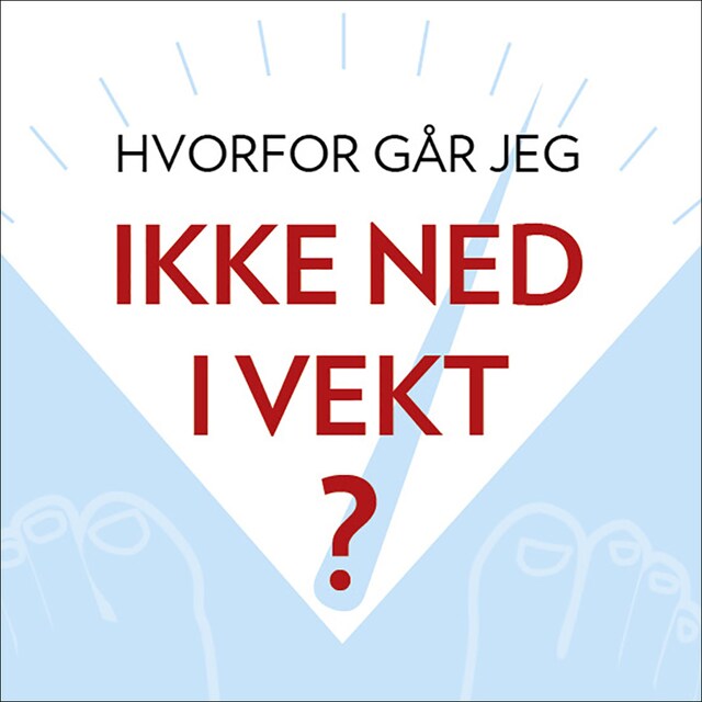 Bokomslag for Hvorfor går jeg ikke ned i vekt?