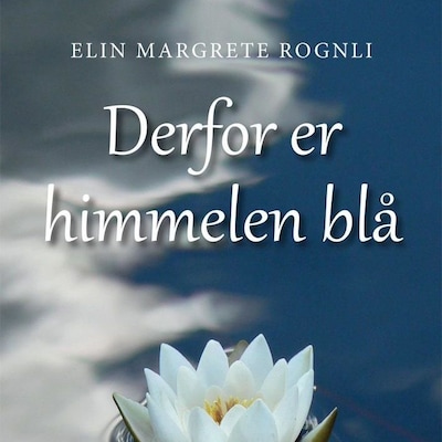 Derfor er himmelen blå – lydbok – Elin Margrete Rognli