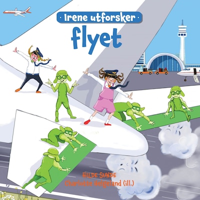 Irene utforsker flyet – lydbok – Hilde Sunde